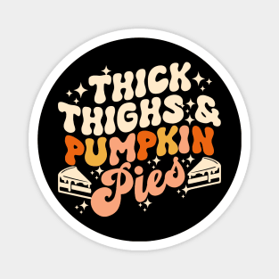 Thick Thighs Pumpkin Pies Autumn Thanksgiving Groovy Retro Magnet